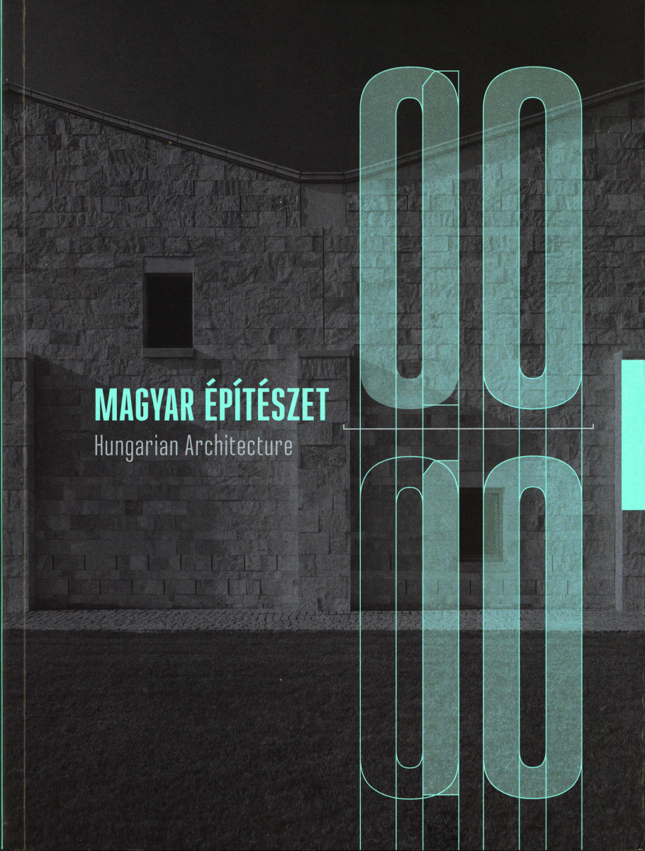 Magyar építészet 00-10 = Hungarian architecture
