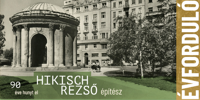Hikisch Rezső (1876. szept.3. –1934.júl.28.)
