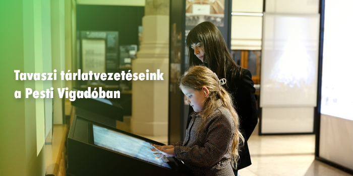 Tavaszi tárlatvezetéseink a Pesti Vigadóban