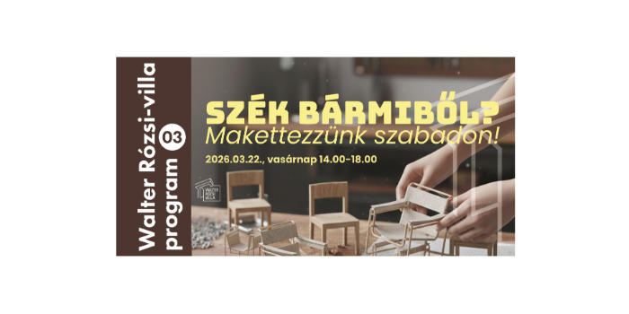 SZÉK BÁRMIBŐL? – Makettezzünk szabadon!