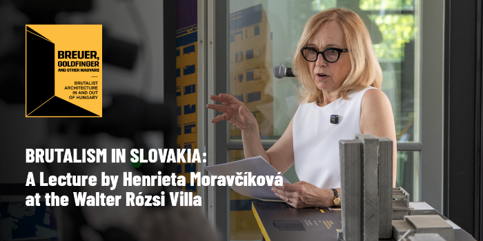 Brutalism in Slovakia: A Lecture by Henrieta Moravčíková at the Walter Rózsi Villa