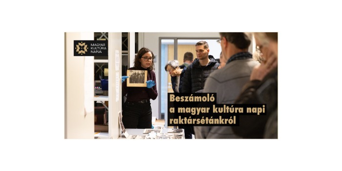 Beszámoló a magyar kultúra napi raktársétánkról