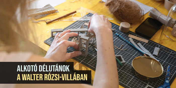 Alkotó délutánok a Walter Rózsi-villában