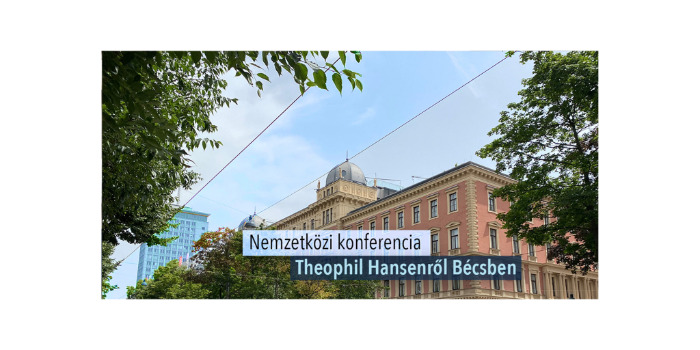 Nemzetközi konferencia – Theophil Hansenről Bécsben