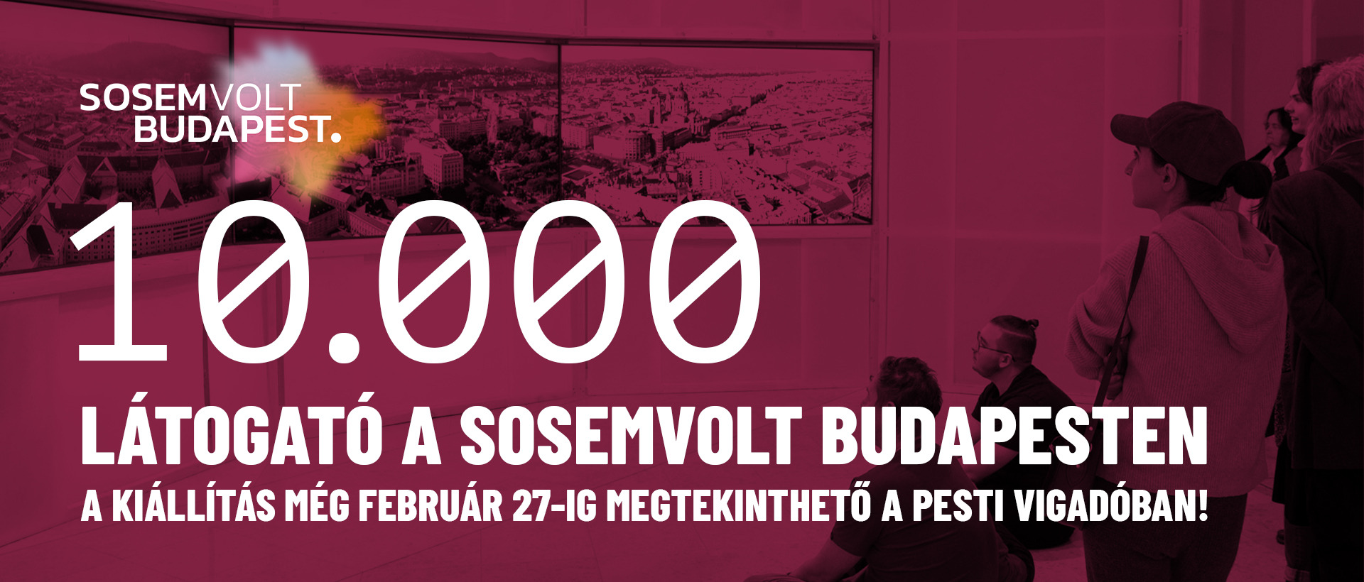Sosemvolt Budapest – 10.000 látogató