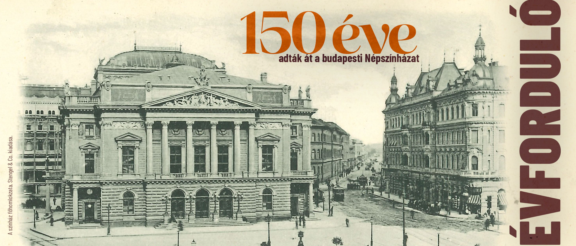 150 éve adták át a budapesti Népszínházat