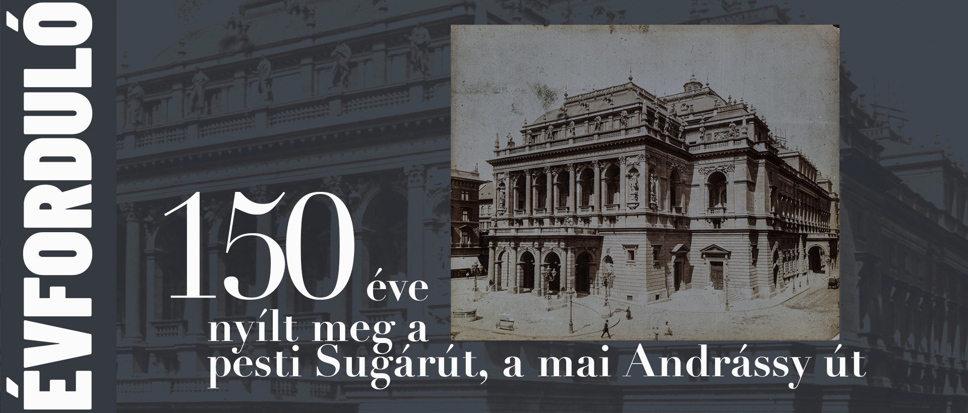 150 éve nyílt meg a pesti Sugárút, a mai Andrássy út