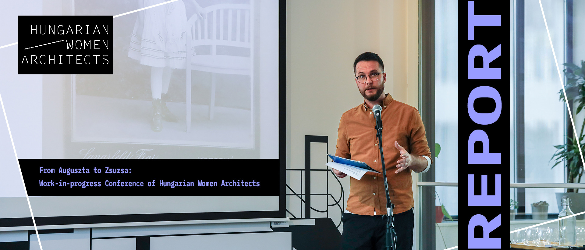 From Auguszta to Zsuzsa: Work-in-progress Conference of Hungarian Women Architects 